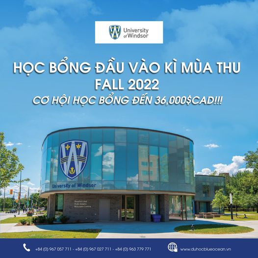 Học bổng đầu vào kì mùa thu fall 2022 - cơ hội học bổng đến 36,000$cad tại University Of Windsor - Canada